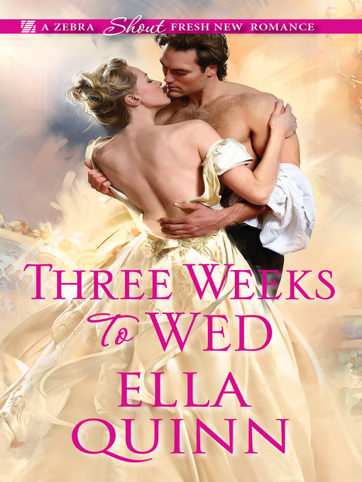 Title details for Three Weeks to Wed by Ella Quinn - Available